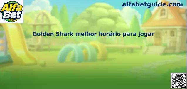 Imagem completa do guia Golden Shark melhor horário para jogar