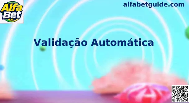 Interface do Processo de Validação Automática na Alfa Bet