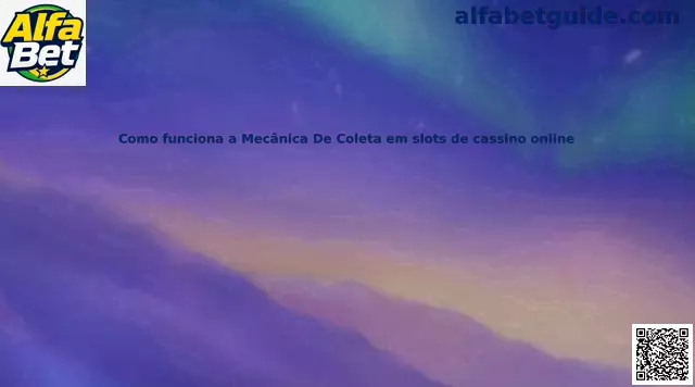 Mecânica de Coleta em slots online